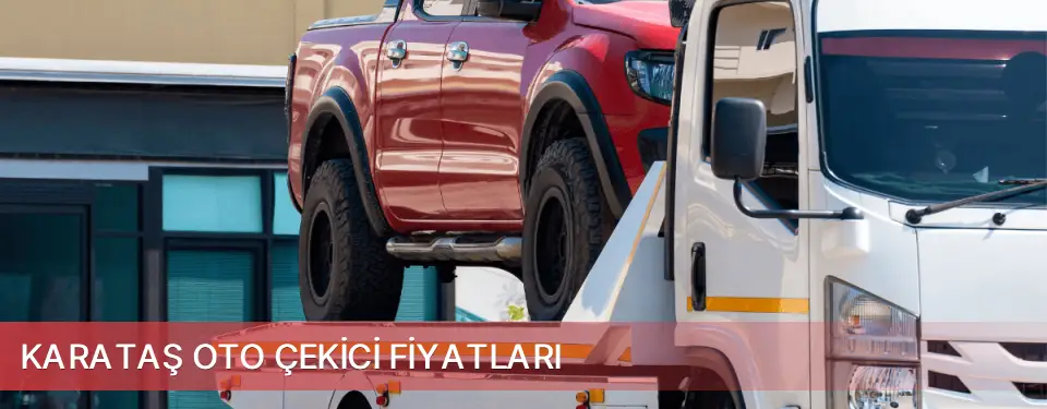 Karataş İlçemi Oto Çekici Fiyatları