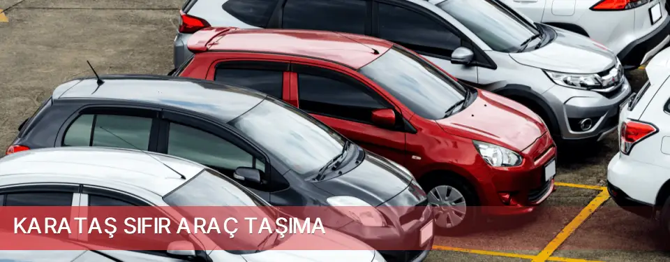 Karataş İlçemi Sıfır Araç Taşıma